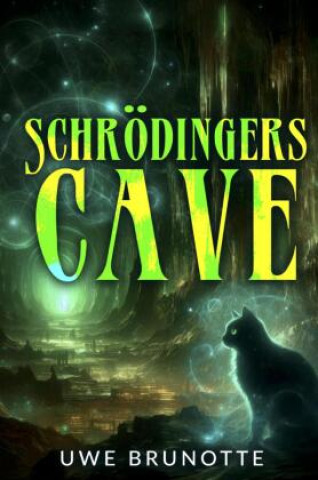 Knjiga Schrödingers Cave Uwe Brunotte