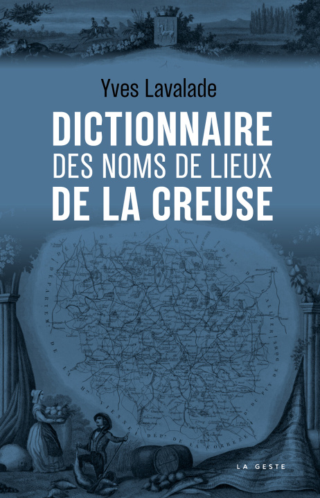 Libro DICTIONNAIRE DES NOMS DE LIEUX DE LA CREUSE (GESTE) LAVALADE