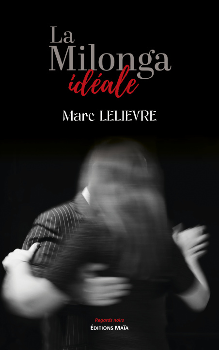 Libro La Milonga idéale Marc Lelievre