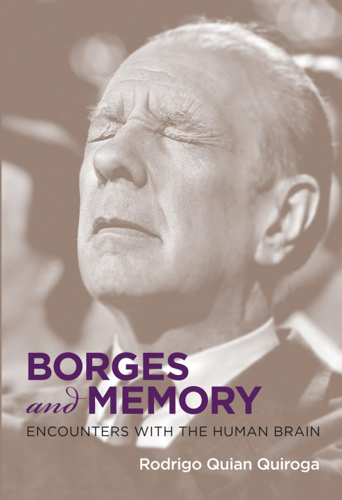 Book Borges and Memory Rodrigo Quian Quiroga