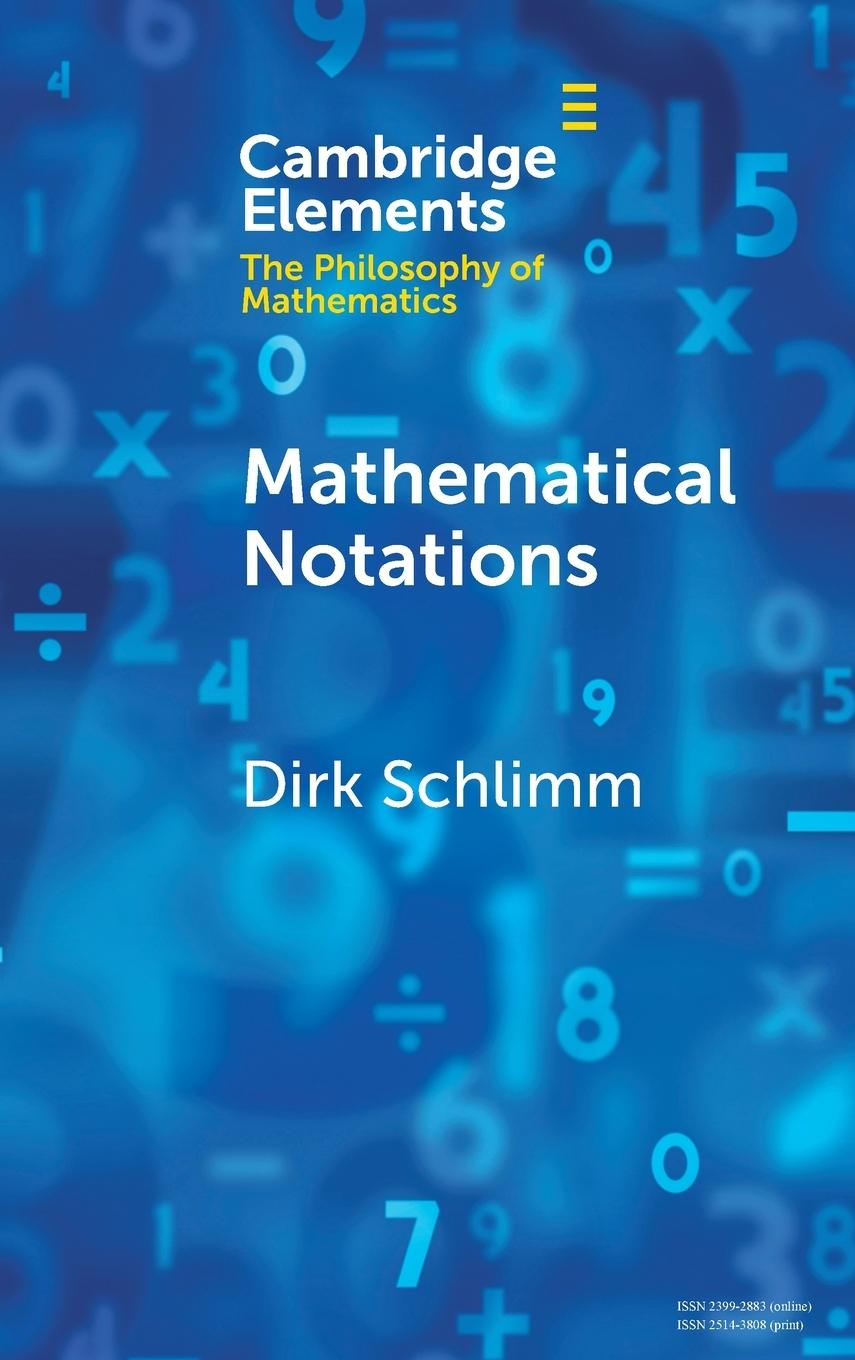 Knjiga Mathematical Notations Dirk Schlimm