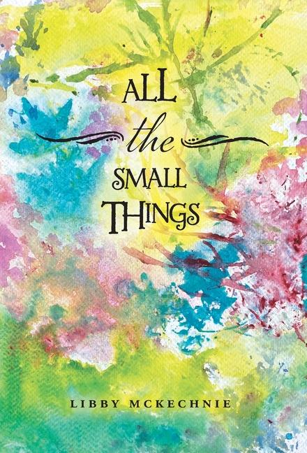 Knjiga All The Small Things Libby McKechnie