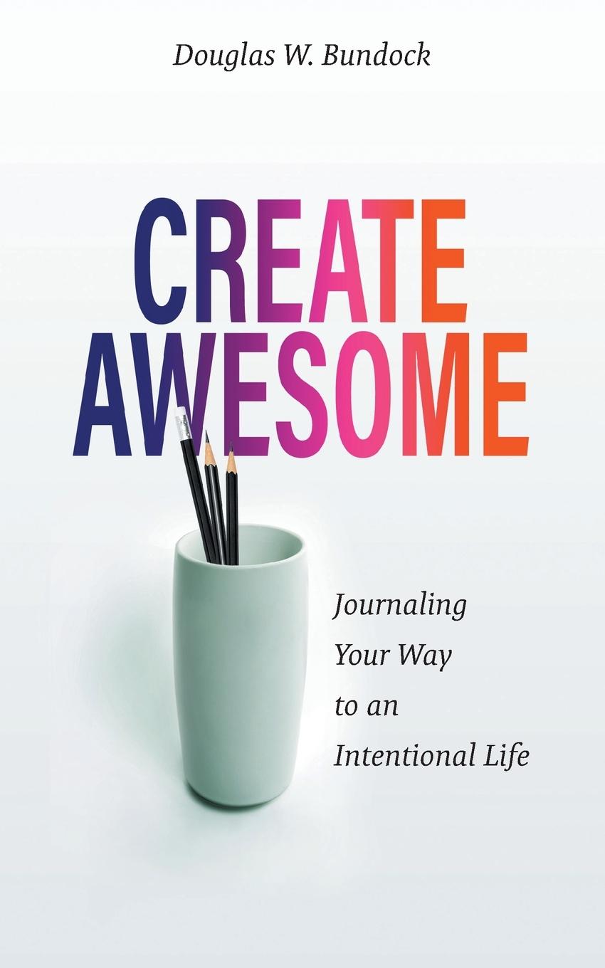 Knjiga Create Awesome Douglas W. Bundock