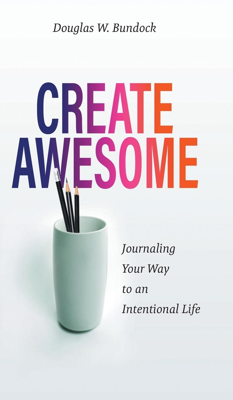 Carte Create Awesome Douglas W. Bundock