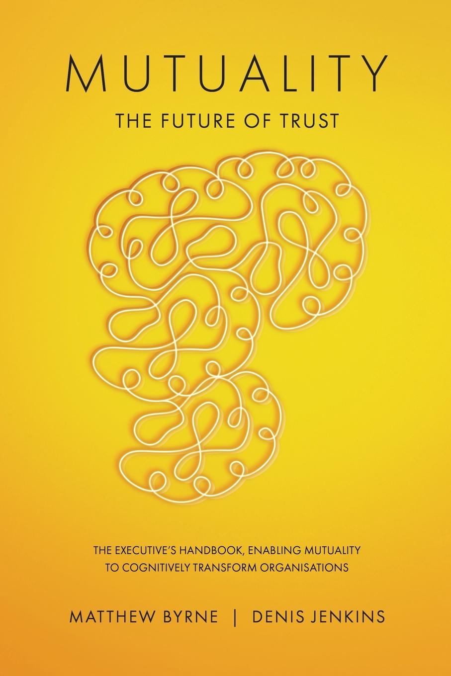 Knjiga Mutuality-the Future of Trust Denis Jenkins