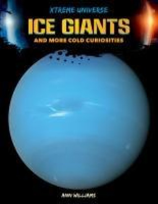 Knjiga Ice Giants and More Cold Curiosities Ann Williams