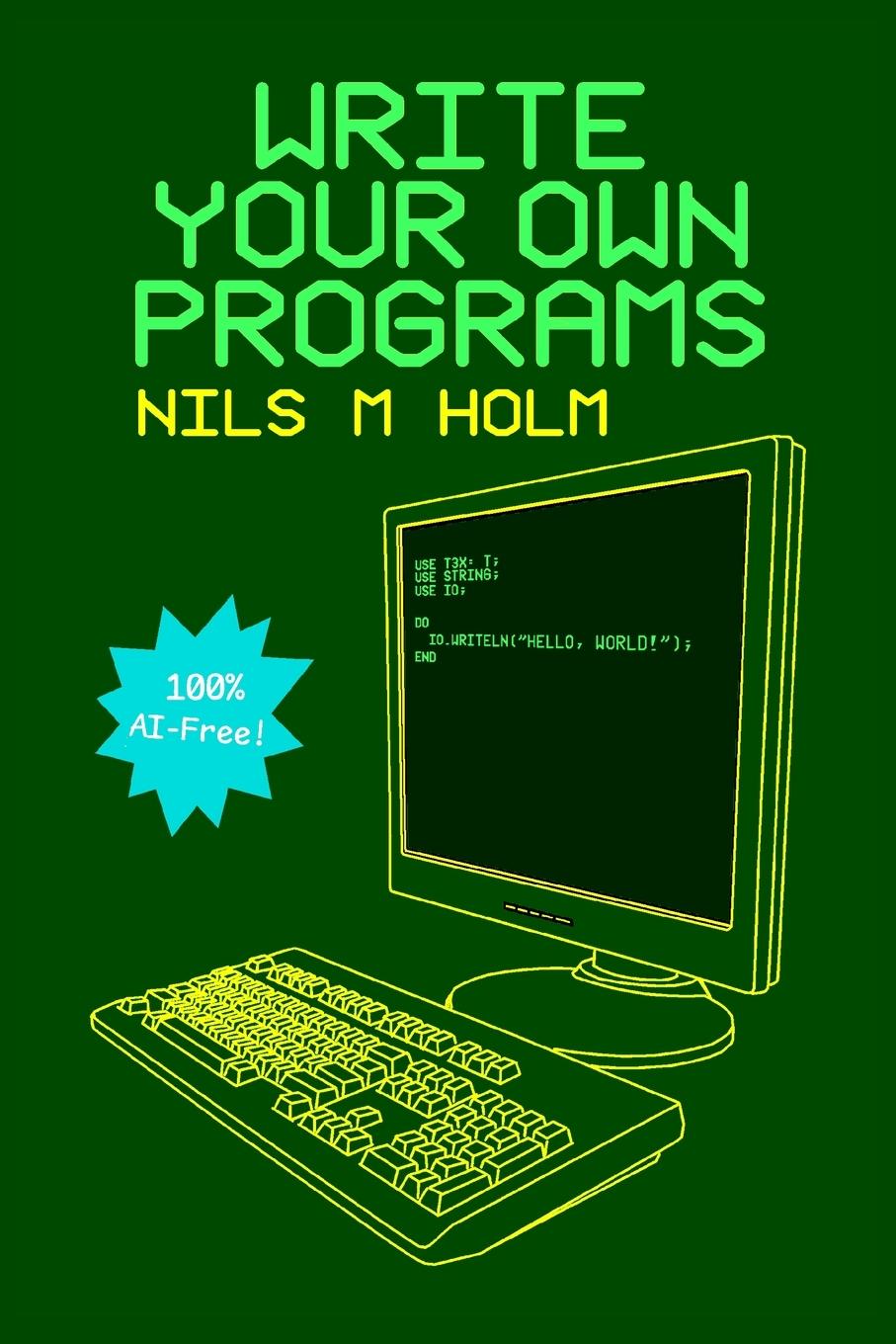 Knjiga Write Your Own Programs Nils M Holm