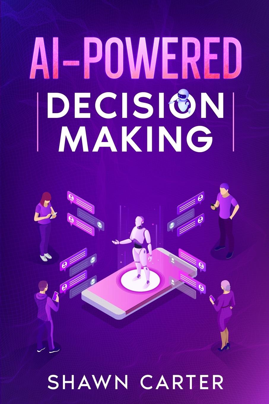 Knjiga AI-Powered Decision Making Shawn Carter