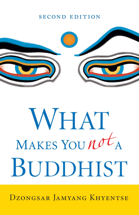 Książka What Makes You Not a Buddhist KHYENTSE DZONGSAR JAMYANG