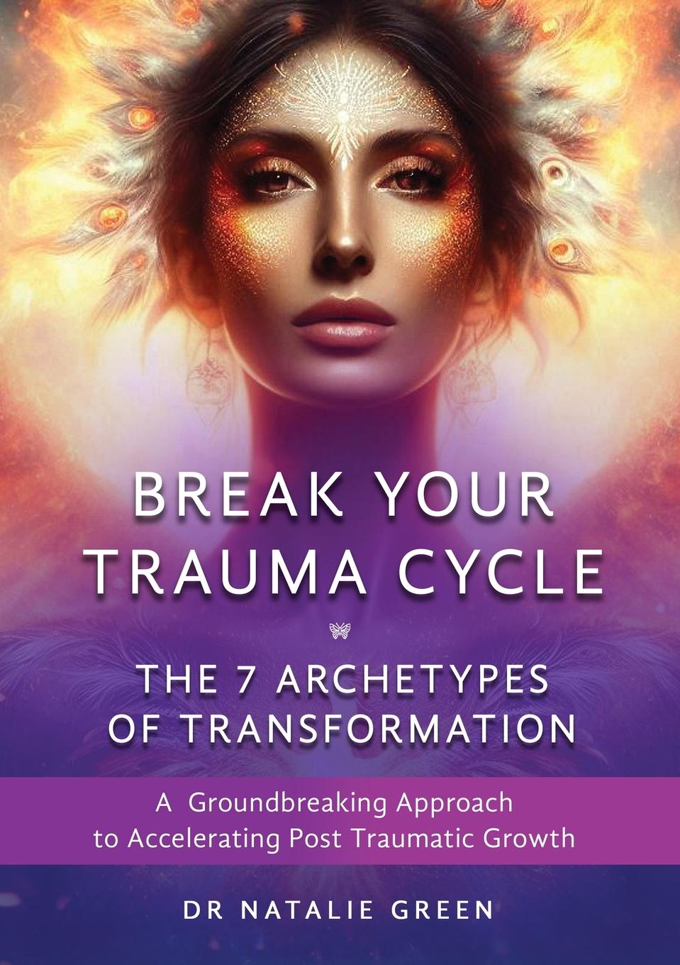 Knjiga Break Your Trauma Cycle Dr Natalie Green