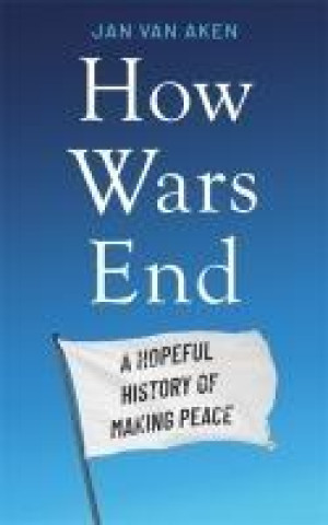 Kniha How Wars End Jo Heinrich