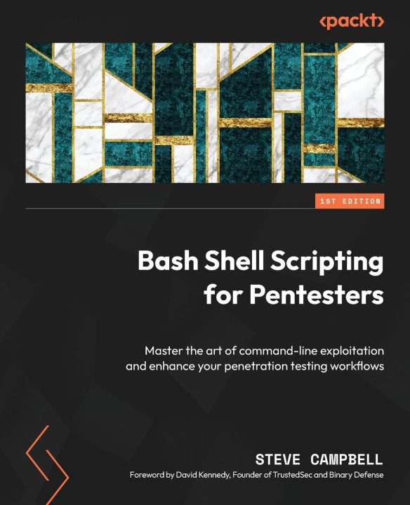 Kniha Bash Shell Scripting for Pentesters Steve Campbell