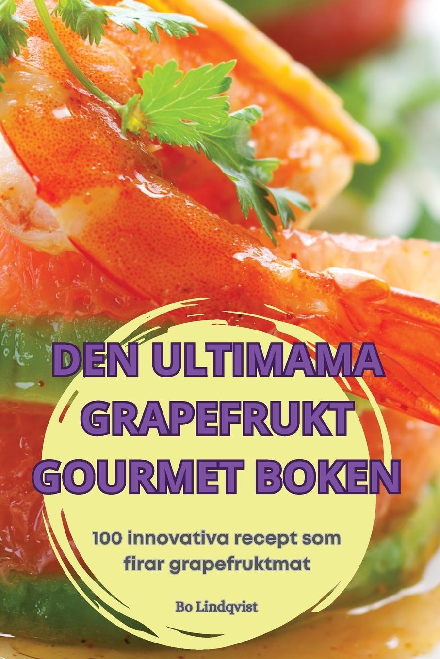 Carte DEN ULTIMAMA GRAPEFRUKT GOURMET BOKEN Bo Lindqvist
