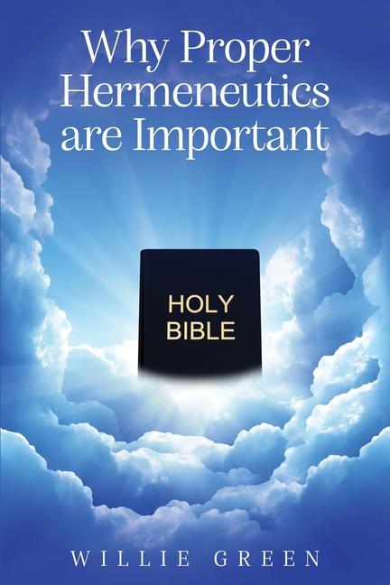 Boek Why Proper Hermeneutics are Important Willie Green