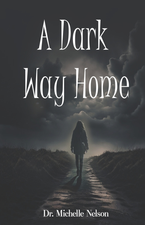 Book A Dark Way Home Michelle Nelson