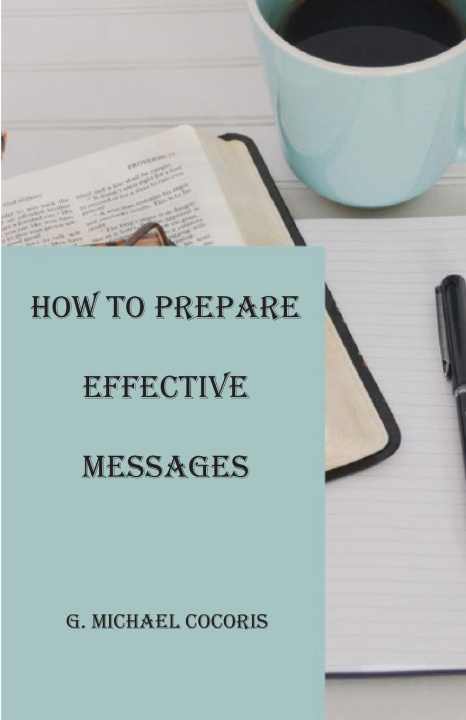 Boek How to Prepare an Effective Message G. Michael Cocoris