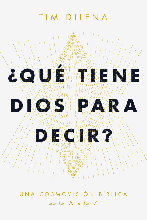 Book QUE TIENE DIOS PARA DECIR? Tim Dilena
