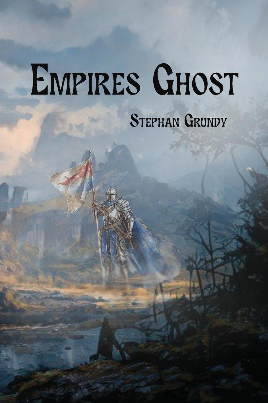 Knjiga Empires Ghost Stephan Grundy