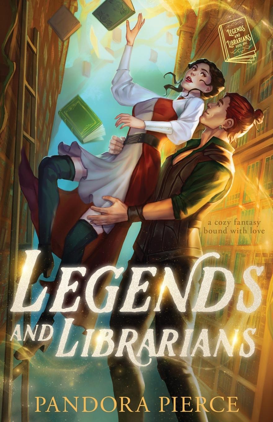 Book Legends and Librarians Pandora Pierce