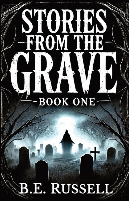 Knjiga Stories from the Grave - BOOK ONE B.E. Russell
