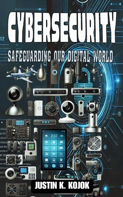 Knjiga Cybersecurity Justin K Kojok