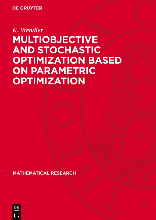 Knjiga Multiobjective and Stochastic Optimization Based on Parametric Optimization J. Guddat