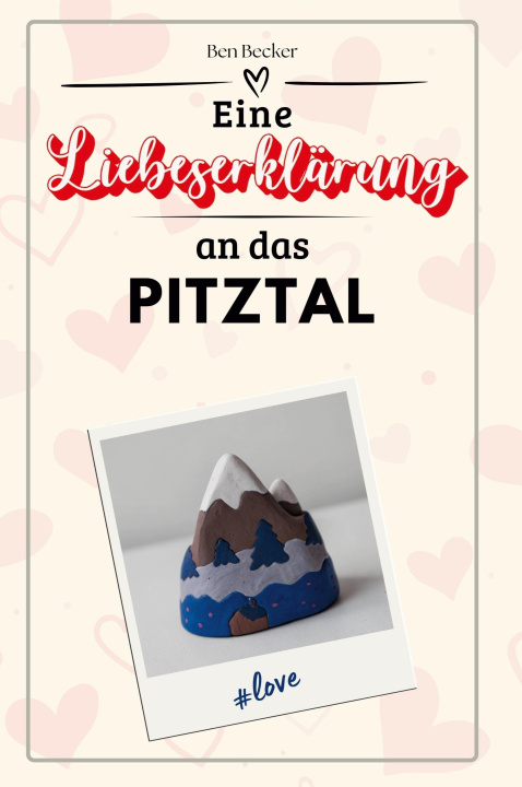 Knjiga Eine Liebeserklärung an das Pitztal Ben Becker