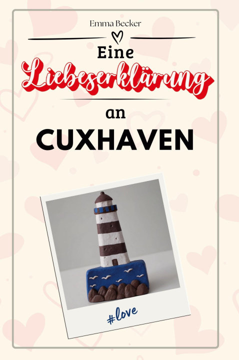 Kniha Eine Liebeserklärung an Cuxhaven Emma Becker