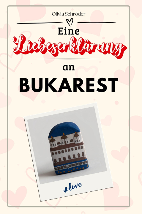 Knjiga Eine Liebeserklärung an Bukarest Olivia Schröder