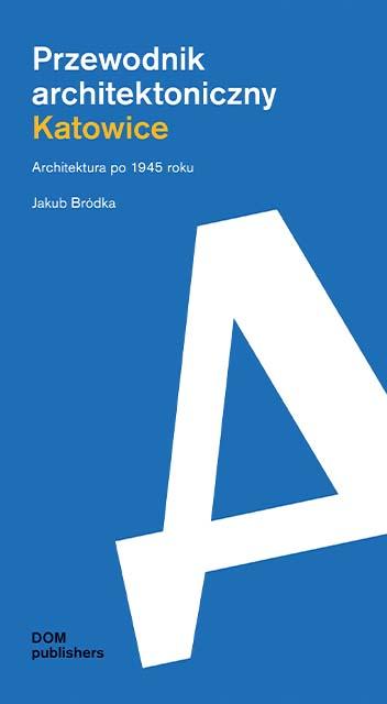 Buch Katowice. Przewodnik architektoniczny 