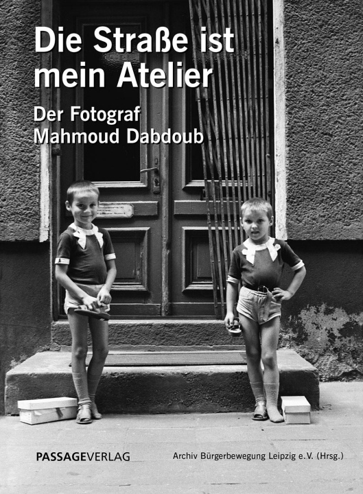 Book Die Straße ist mein Atelier Archiv Bürgerbewegung Leipzig