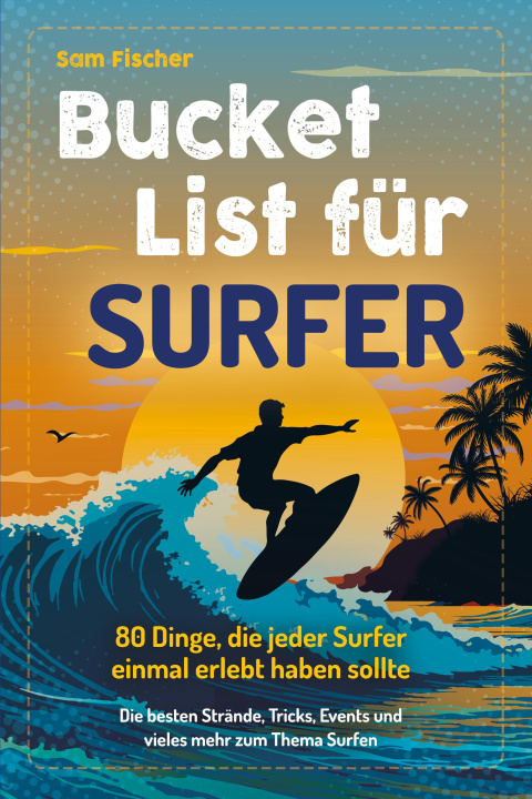 Libro Bucket List für Surfer Sam Fischer