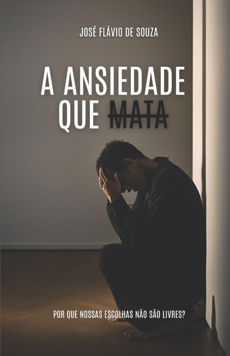 Knjiga A Ansiedde que Mata José Flávio de Souza