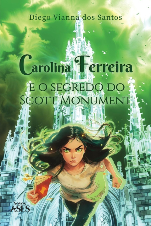 Knjiga Carolina Ferreira  e o segredo do  Scott Monument DIEGO VIANNA DOS SANTOS