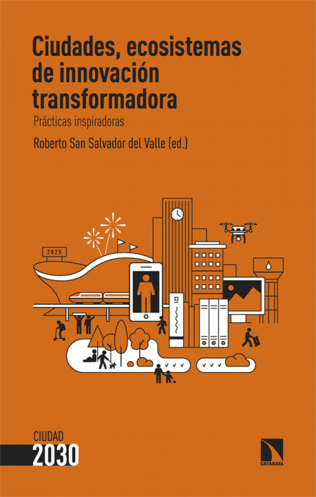 Book Ciudades, ecosistemas de innovación transformadora Roberto San Salvador del Valle