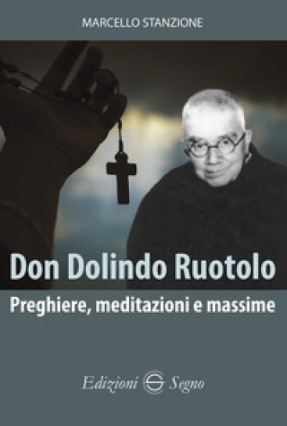 Buch Don Dolindo Ruotolo. Preghiere, meditazioni e massime Marcello Stanzione
