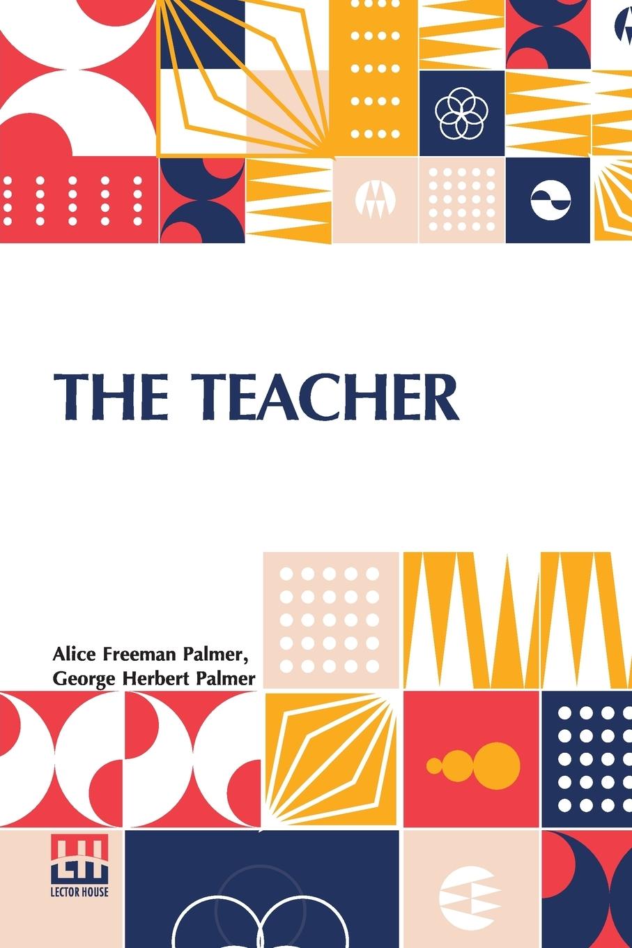 Knjiga The Teacher George Herbert Palmer