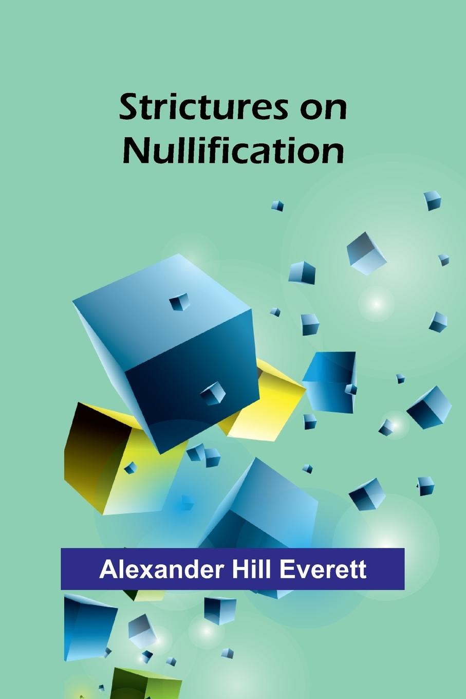 Buch Strictures on Nullification Alexander Hill Everett
