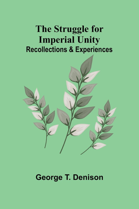 Boek The Struggle for Imperial Unity George T. Denison