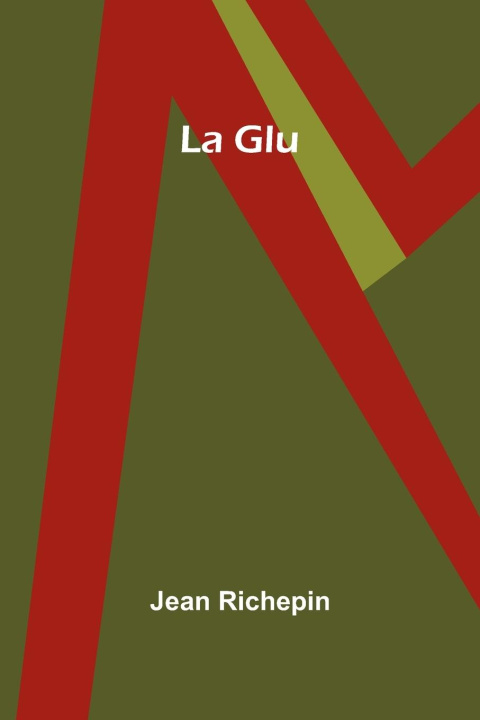 Book La Glu Jean Richepin