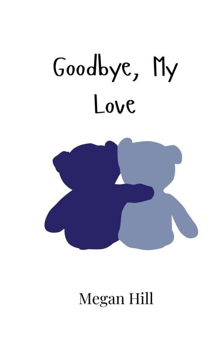 Book Goodbye, My Love Megan Hill