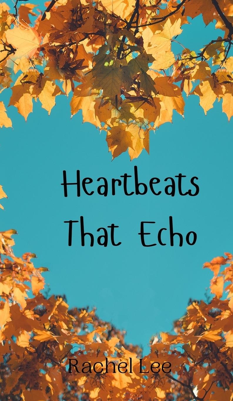 Kniha Heartbeats That Echo Rachel Lee