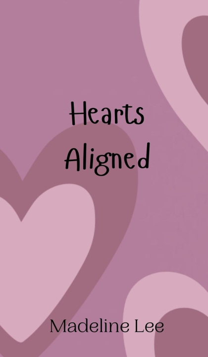 Knjiga Hearts Aligned Madeline Lee