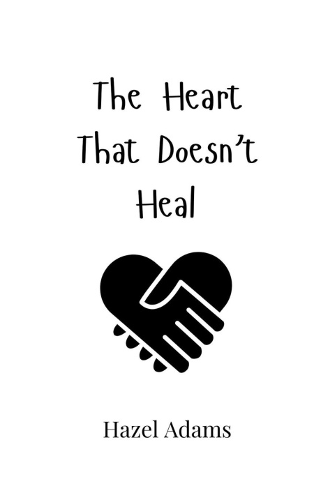 Book The Heart That Doesn't Heal Hazel Adams
