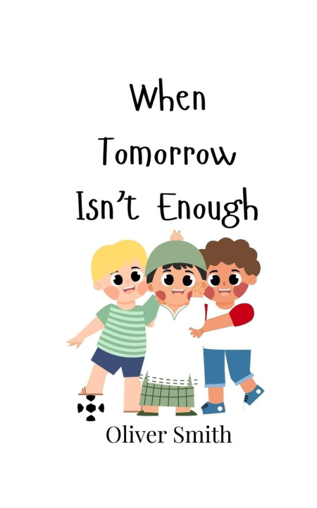 Boek When Tomorrow Isn't Enough Oliver Smith