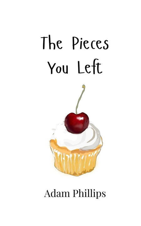 Book The Pieces You Left Adam Phillips