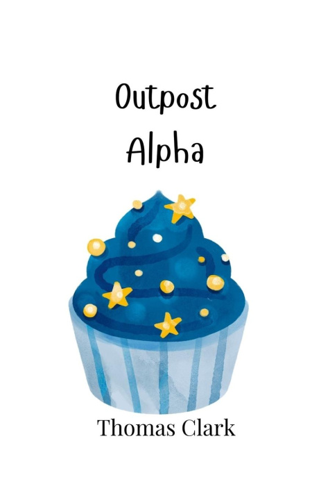 Knjiga Outpost Alpha Thomas Clark