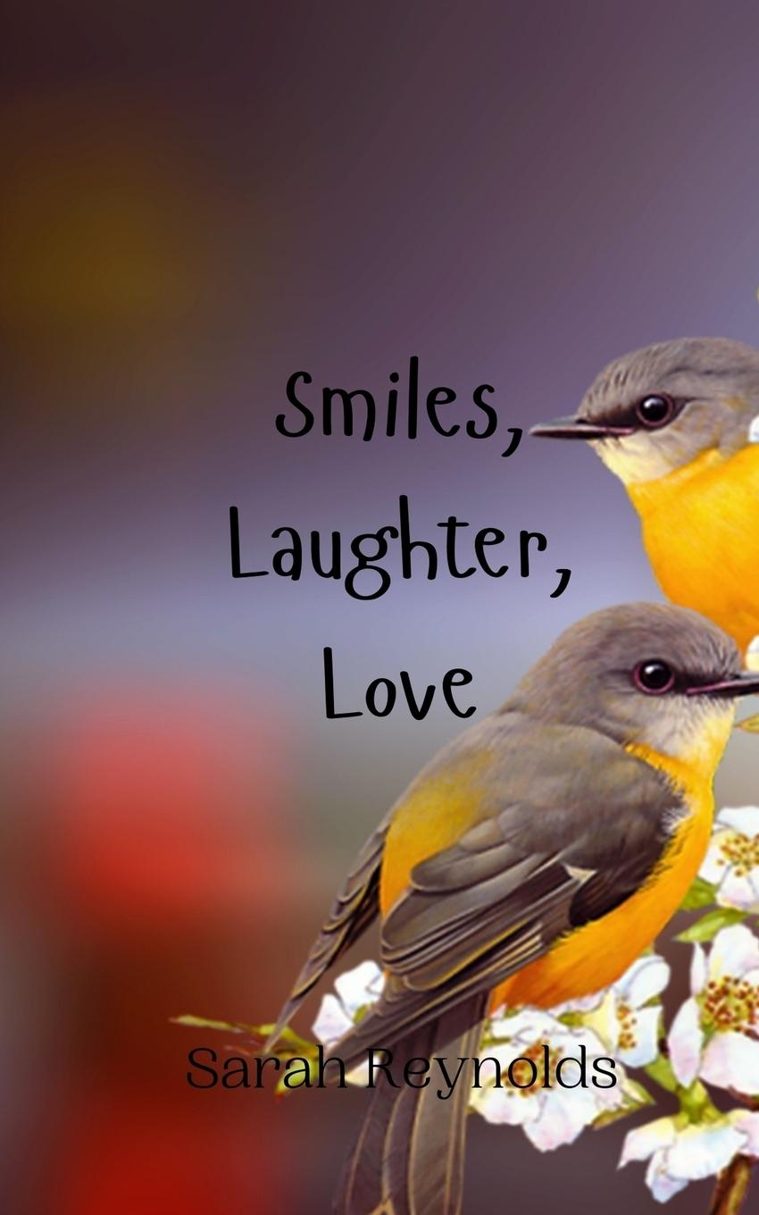Boek Smiles, Laughter, Love Sarah Reynolds