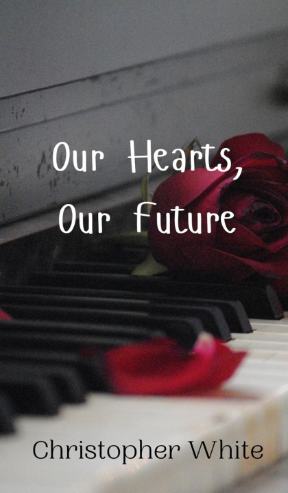 Boek Our Hearts, Our Future Christopher White
