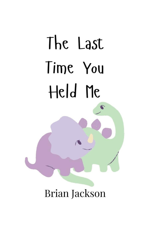 Książka The Last Time You Held Me Brian Jackson
